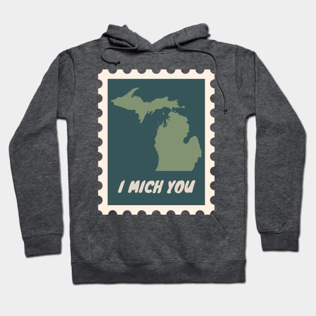 I Mich You - Michigan Postage Stamp Hoodie by opptop